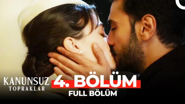 Kanunsuz Topraklar 4. Bölüm
