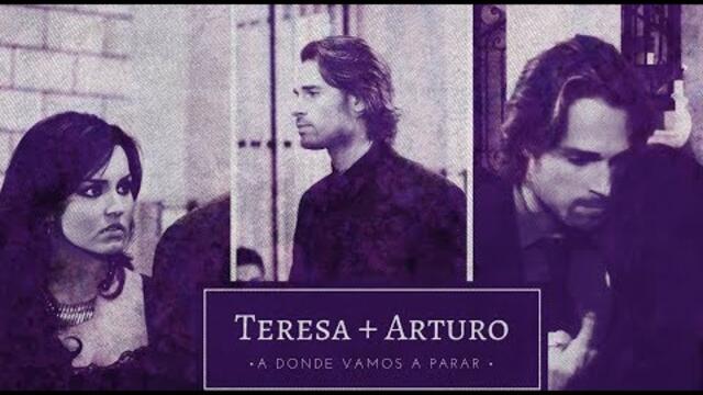 Teresa y Arturo║ A donde vamos a parar