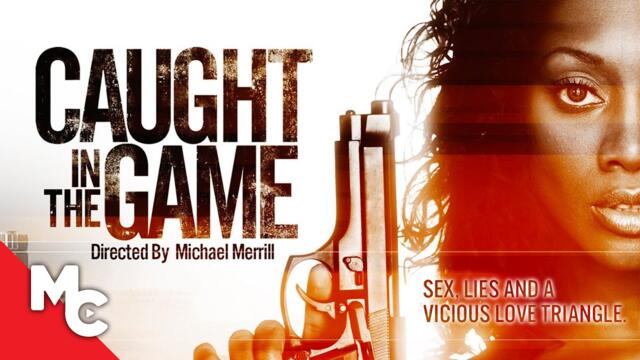 Caught In The Game | Full Crime Drama Movie | Love Triangle!