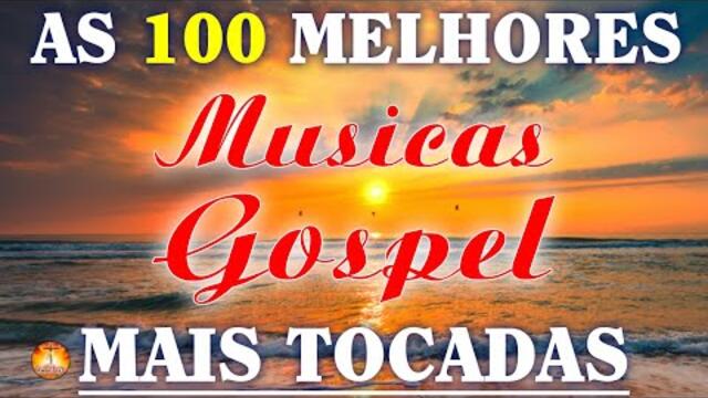 Louvores De Adoração | 100 Melhores Musicas Gospel Mais Tocadas | Hinos de Deus #9 2021-11-05 08:13