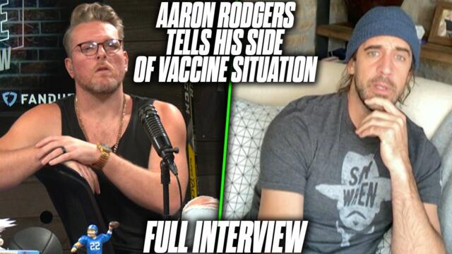 Aaron Rodgers Tells Pat McAfee His Side Of Vaccine Situation
