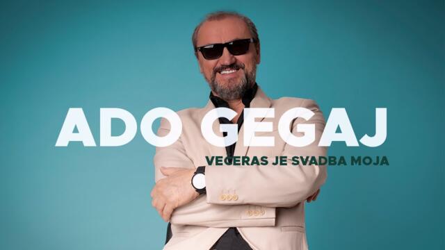 Ado Gegaj - Veceras je svadba moja [OFFICIAL VIDEO]