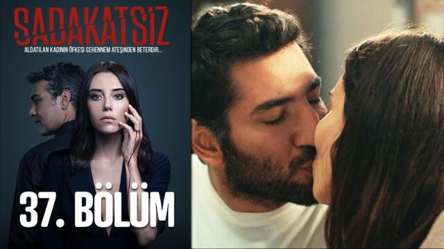 Sadakatsiz 37. Bölüm
