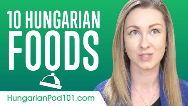 Top 10 Hungarian Foods