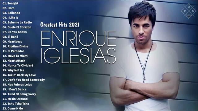 Enrique Iglesias Greatest Hits 2021 - Best Songs of Enrique Iglesias Ever | Non-Stop Playlist