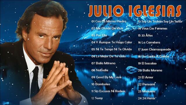 JULIO IGLESIAS DE AMOR MEMORABLES | JULIO IGLESIAS SUS MEJORES ÉXITOS ROMÁNTICAS CANCIONES
