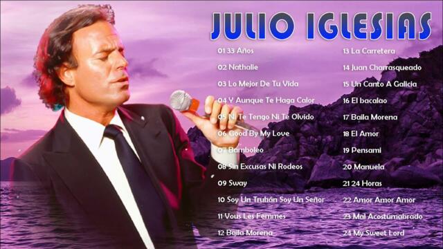 JULIO IGLESIAS SUS MEJORES ÉXITOS ROMÁNTICAS CANCIONES | DE AMOR MEMORABLES DE JULIO IGLESIAS