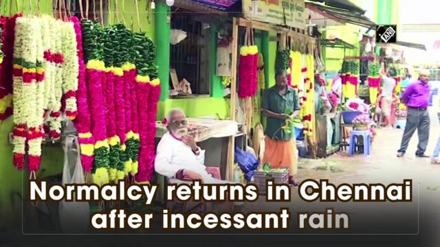 Normalcy returns in Chennai after incessant rain
