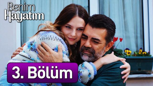 Benim Hayatım 3. Bölüm