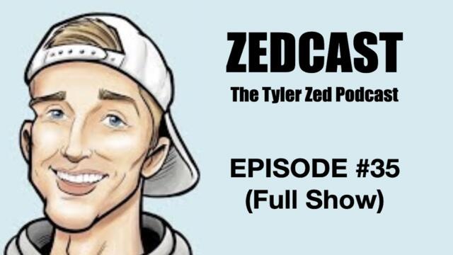 ZEDCAST EPISODE #35 (full show)