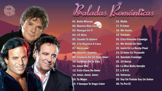 JULIO IGLESIAS, BRAULIO GARCÍA, DYANGO EXITOS SUS MEJORES CANCIONES - BALADAS ROMANTICAS