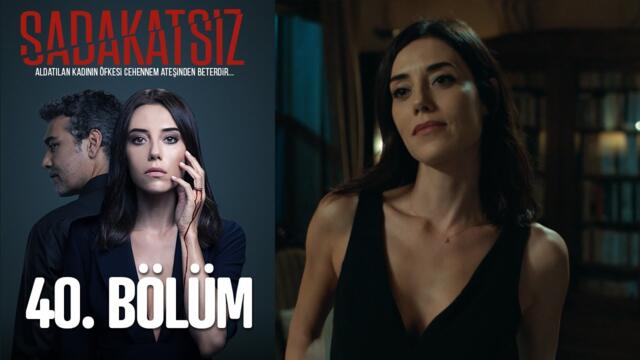 Sadakatsiz 40. Bölüm