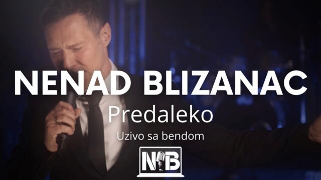 NENAD BLIZANAC - PREDALEKO (uzivo sa bendom) 4K