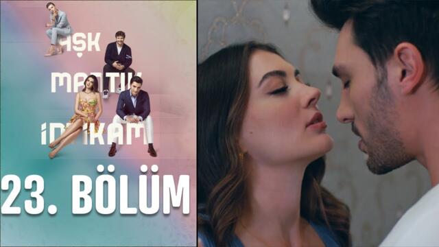 Aşk Mantık İntikam 23. Bölüm