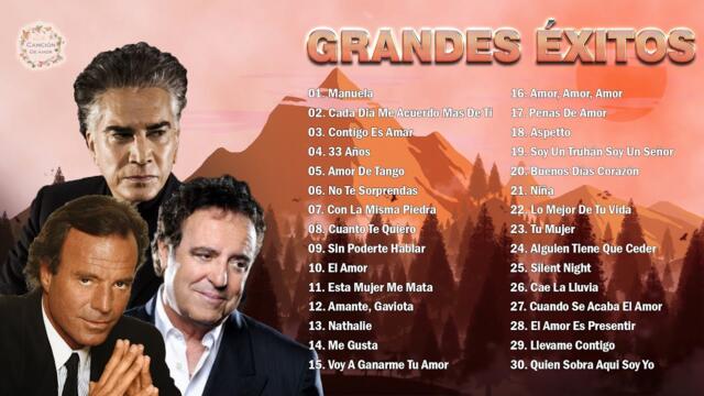 JULIO IGLESIAS, DYANGO, JOSÉ LUIS RODRÍGUEZ TODOS SUS 30 GRANDES EXITOS INMORTALES