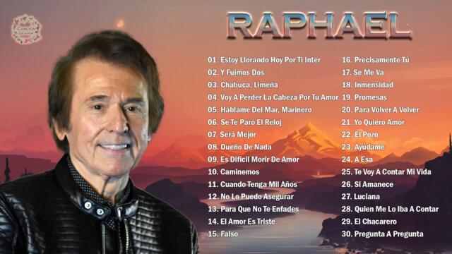 RAPHAEL TODOS SUS 30 GRANDES EXITOS INMORTALES - RAPHAEL EXITOS SUS MEJORES CANCIONES