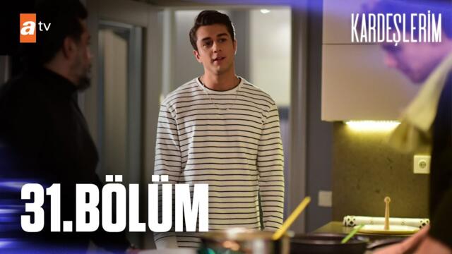 Kardeşlerim 31. Bölüm @atv