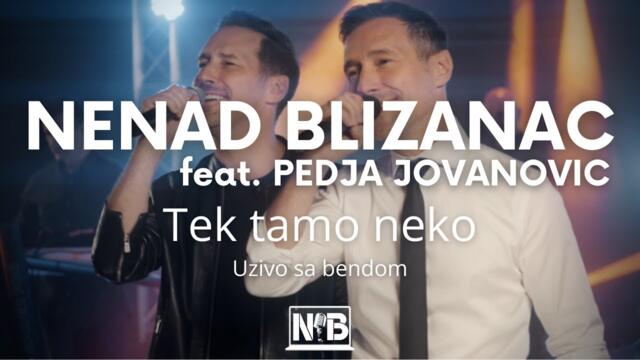 PEDJA JOVANOVIC feat. NENAD BLIZANAC - TEK TAMO NEKO (uzivo sa bendom) 4K