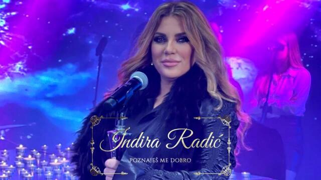 INDIRA RADIC - POZNAJES ME DOBRO (OFFICIAL VIDEO 2021)