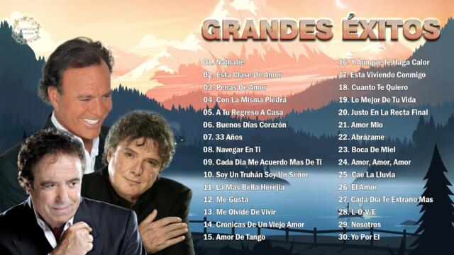 JULIO IGLESIAS, BRAULIO GARCÍA , DYANGO ÉXITOS SUS MEJORES CANCIONES ROMANTICAS