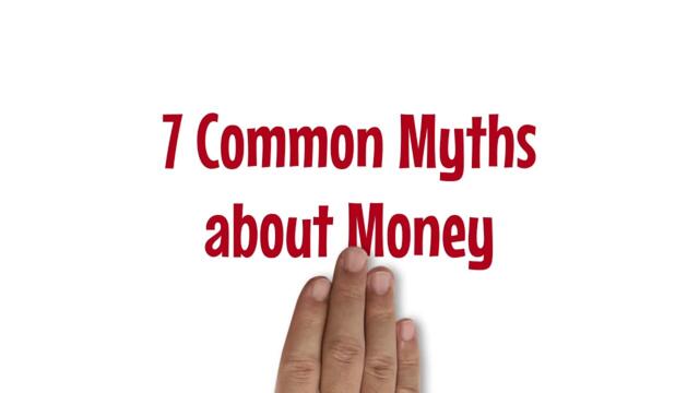 Moving from Debt to Wealth Creation. Seven Common Myths about Money