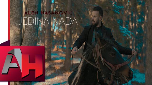 Alen Hasanovic - JEDINA NADA ( Official Video 2022)