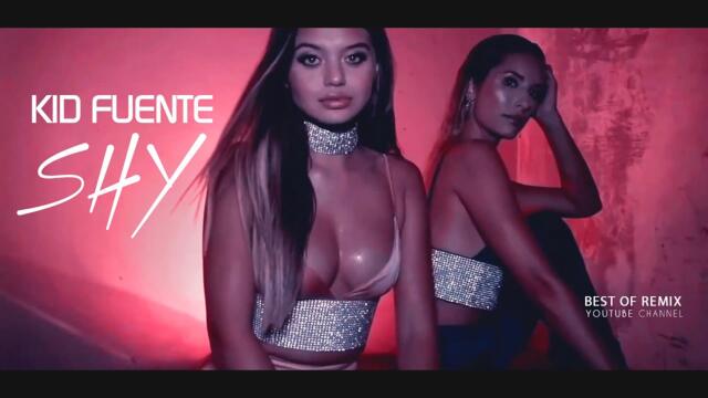 Kid Fuente - SHY (Radio Edit) 2k22