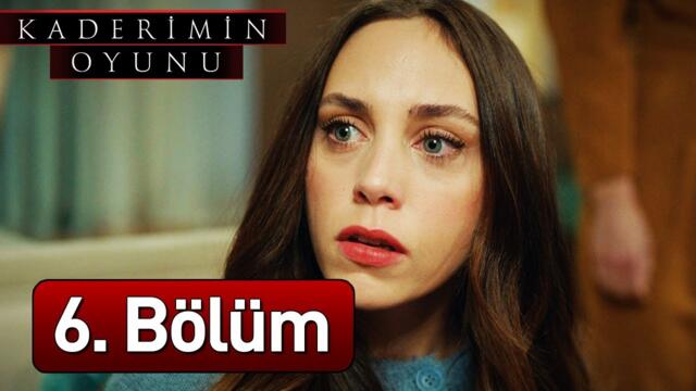 Kaderimin Oyunu 6. Bölüm