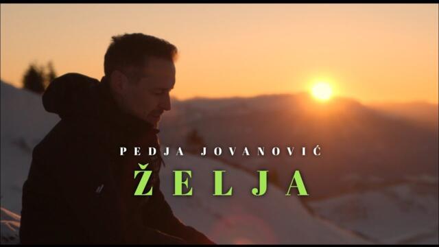 PEDJA JOVANOVIC - ZELJA