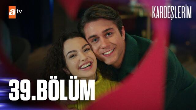 Kardeşlerim 39. Bölüm @atv