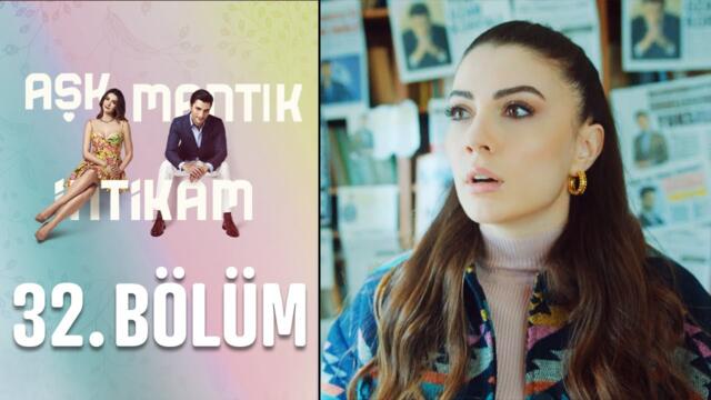 Aşk Mantık İntikam 32. Bölüm