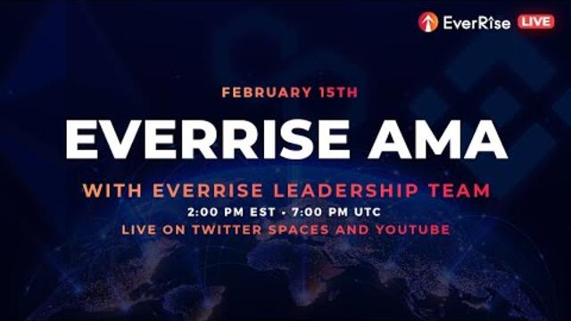 EverRise Leadership AMA | 15th February 2022 | Live Twitter Spaces