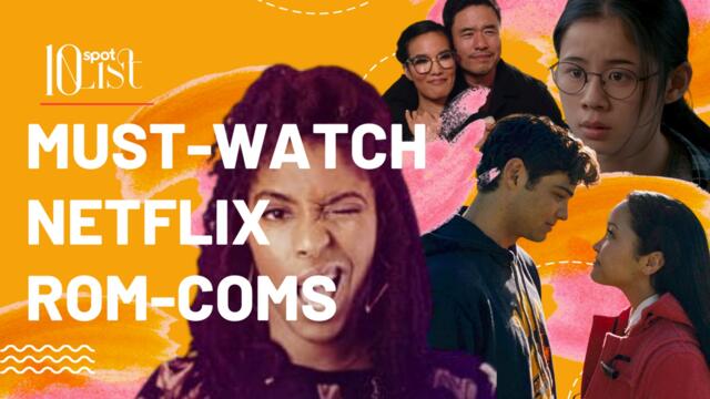 Top 10 Netflix Original Rom-Coms To Watch Right Now