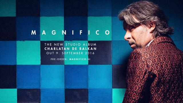 Magnifico - Charlatan De Balkan (Official Album Preview)