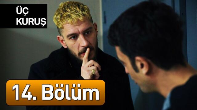 Üç Kuruş 14. Bölüm