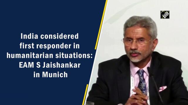 India considered first responder in humanitarian situations: Jaishankar in Munich