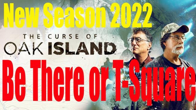 The Curse of Oak Island New 2022 Be There or T Square February 22 2022 FULL EPISODE