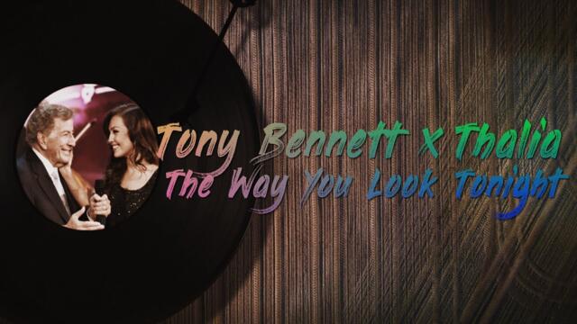 Thalia Ft. Tony Bennett - The Way You Look Tonigh (Oficial - Letra / Lyric Video)