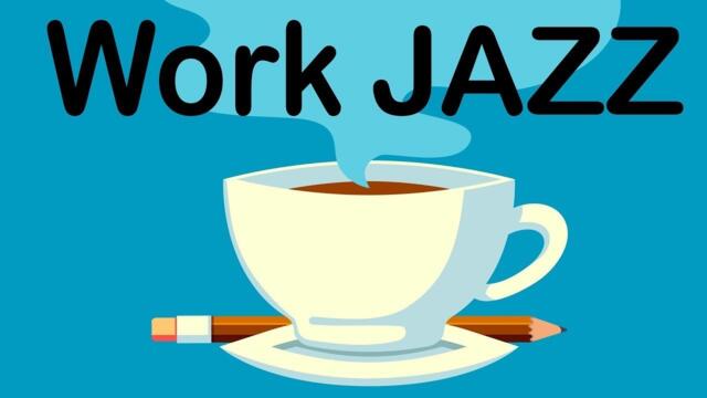 Work and Study JAZZ - Gentle Piano JAZZ For Focus and Concentrate: Background Work Music
