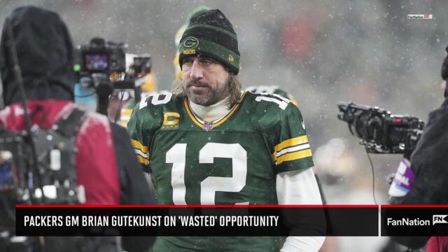 Packers GM Brian Gutekunst on 'Wasted' Opportunity