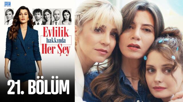 Evlilik Hakkında Her Şey 21. Bölüm