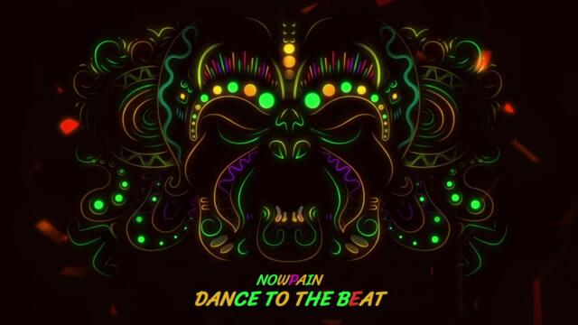 NowPain - Dance To The Beat - #POWERDANCE