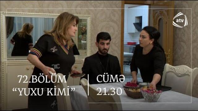 Yuxu Kimi 72.Bölüm