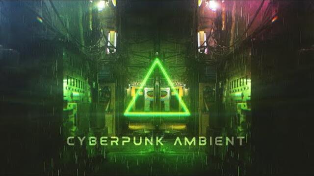 THIS IS Cyberpunk Ambient Music - ULTRA-MOODY Blade Runner Vibes Guaranteed!!