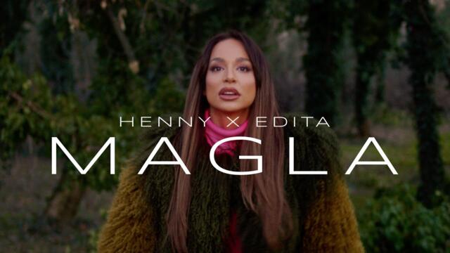 HENNY X EDITA - MAGLA (OFFICIAL VIDEO) 2022