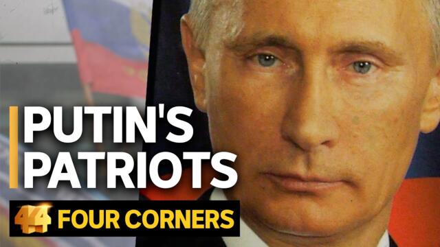 Putin’s Patriots: Russian money and influence in Australia | Four Corners