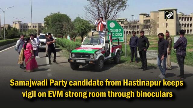 SP candidate from Hastinapur keeps vigil on EVM strong room through binoculars