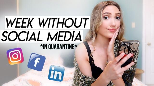 I TRIED A WEEK WITHOUT SOCIAL MEDIA *in quarantine*