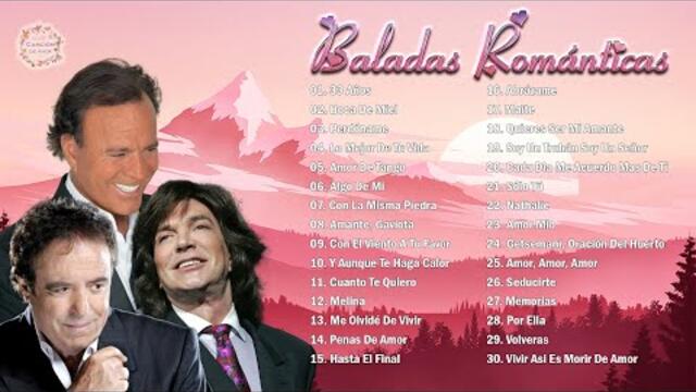 JULIO IGLESIAS, DYANGO, CAMILO SESTO - LAS 30 SUPER ÉXITOS BALADAS ROMANTICAS INMORTALES