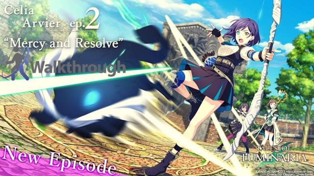 Mercy and Resolve: Tales of Luminaria: Celia Full Episode 2, 100% Walkthrough!
